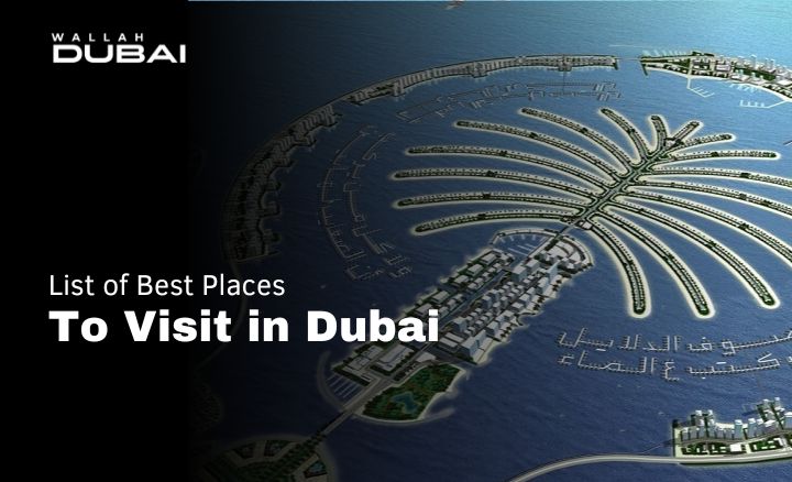 List of Best Places to visit in Dubai