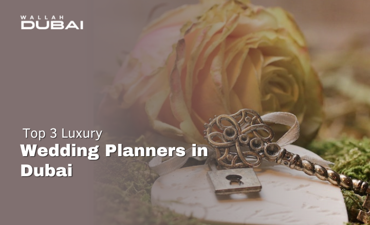 TOP 3 LUXURY WEDDING PLANNERS IN DUBAI