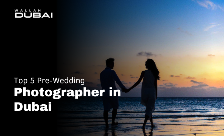 top 5 pre-wedding photographer in dubai