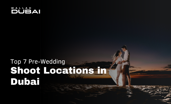 top 7 pre wedding shoot locations in dubai