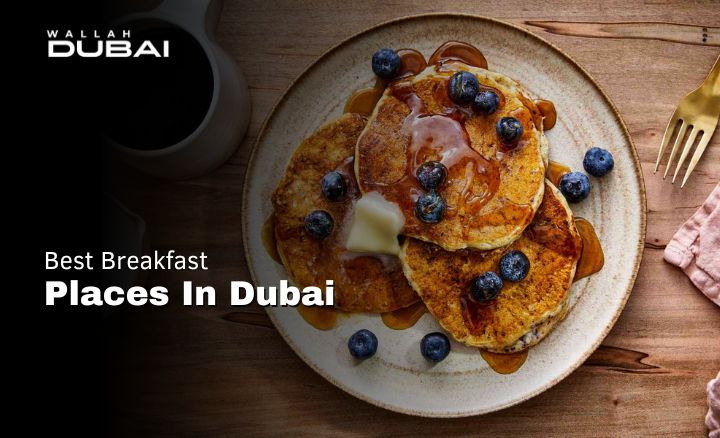 best breakfast places in Dubai