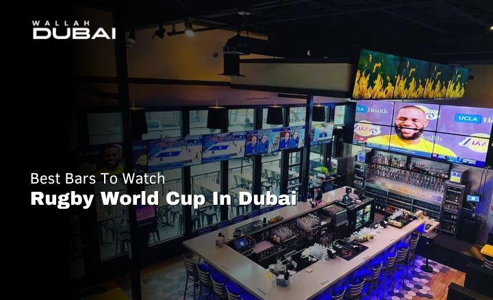 Best Bars To Watch Rugby World Cup in Dubai